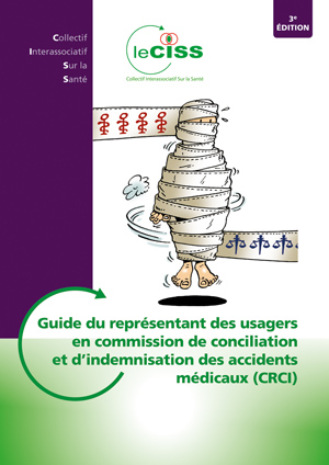 Guide du représentant des usagers en Commission de conciliation et d'indemnisation des accidents médicaux (CRCI) - 3e édition
