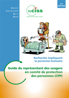 Recherche impliquant la personne humaine. Guide du représentant des usagers en comité de protection des personnes (CPP) - 1re éd. du CISS